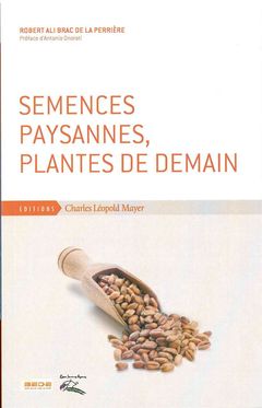 Cover of the book Semences Paysannes,Plantes de Demain