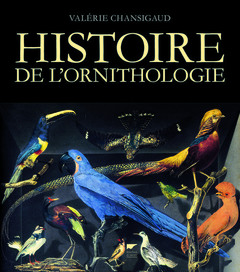 Couverture de l’ouvrage Histoire de l'ornithologie