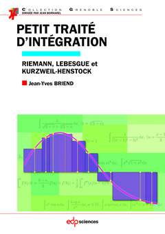 Cover of the book Petit traité d'intégration Riemann, Lebesgue et Kurzweil-Henstock