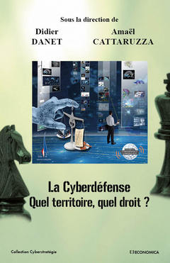Couverture de l’ouvrage La cyberdéfense, quel territoire, quel droit ?