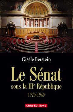 Couverture de l’ouvrage Le Sénat sous la IIIe République 1920-1940