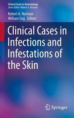 Couverture de l’ouvrage Clinical Cases in Infections and Infestations of the Skin