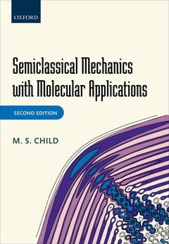 Couverture de l’ouvrage Semiclassical Mechanics with Molecular Applications