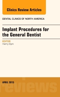 Cover of the book Implant Procedures for the General Dentist, An Issue of Dental Clinics of North America