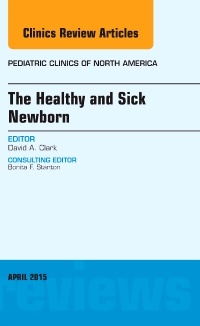 Couverture de l’ouvrage The Healthy and Sick Newborn, An Issue of Pediatric Clinics