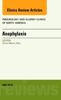 Couverture de l’ouvrage Anaphylaxis, An Issue of Immunology and Allergy Clinics of North America