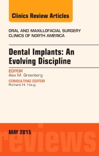 Couverture de l’ouvrage Dental Implants: An Evolving Discipline, An Issue of Oral and Maxillofacial Clinics of North America