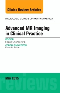 Couverture de l’ouvrage Advanced MR Imaging in Clinical Practice, An Issue of Radiologic Clinics of North America