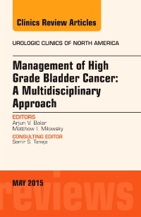 Couverture de l’ouvrage Management of High Grade Bladder Cancer: A Multidisciplinary Approach, An Issue of Urologic Clinics