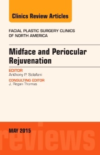 Couverture de l’ouvrage Midface and Periocular Rejuvenation, An Issue of Facial Plastic Surgery Clinics of North America