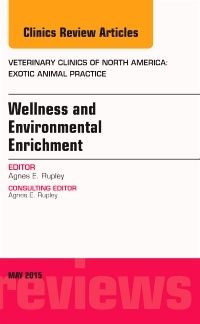 Cover of the book Wellness and Environmental Enrichment, An Issue of Veterinary Clinics of North America: Exotic Animal Practice