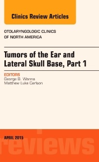 Couverture de l’ouvrage Tumors of the Ear and Lateral Skull Base: Part 1, An Issue of Otolaryngologic Clinics of North America