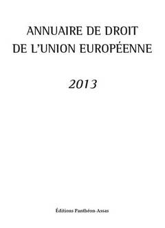 Couverture de l’ouvrage ANNUAIRE DE DROIT DE L'UNION EUROPÉENNE 2013