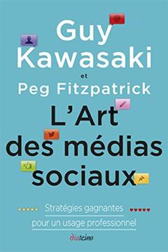 Couverture de l’ouvrage L'art des medias sociaux - Stratégies gagnantes pour un usage professionnel