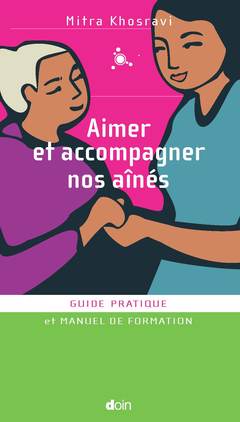 Cover of the book Aimer et accompagner nos aînés
