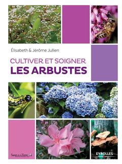 Cover of the book Cultiver et soigner les arbustes