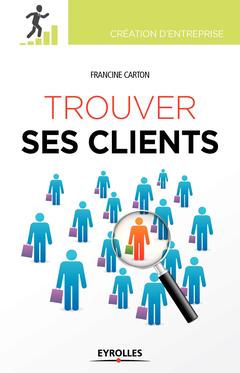 Cover of the book Trouver ses clients
