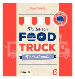 Couverture de l’ouvrage Monter son food truck mode d'emploi