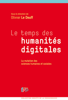 Couverture de l’ouvrage Le Temps des Humanités Digitales