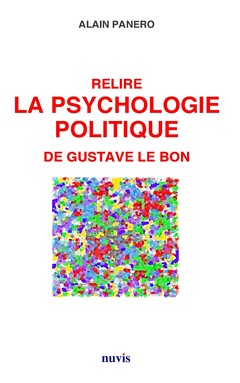 Couverture de l’ouvrage Relire La psychologie politique de Gustave Lebon