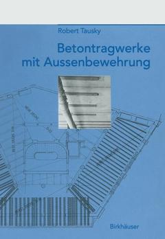 Couverture de l’ouvrage Betontragwerke mit Aussenbewehrung