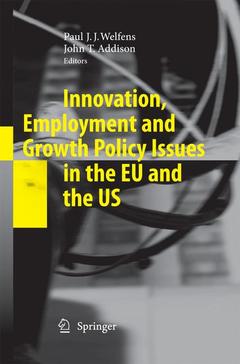 Couverture de l’ouvrage Innovation, Employment and Growth Policy Issues in the EU and the US