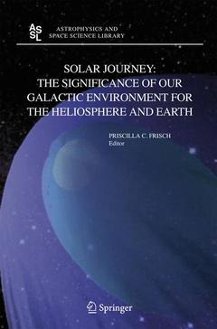 Couverture de l’ouvrage Solar Journey: The Significance of Our Galactic Environment for the Heliosphere and Earth