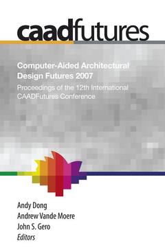 Couverture de l’ouvrage Computer-Aided Architectural Design Futures (CAADFutures) 2007