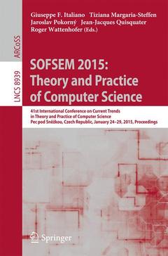 Couverture de l’ouvrage SOFSEM 2015: Theory and Practice of Computer Science