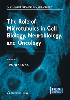 Couverture de l’ouvrage The Role of Microtubules in Cell Biology, Neurobiology, and Oncology