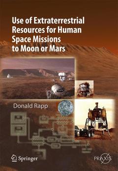 Couverture de l’ouvrage Use of Extraterrestrial Resources for Human Space Missions to Moon or Mars
