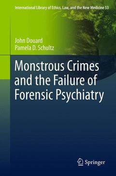 Couverture de l’ouvrage Monstrous Crimes and the Failure of Forensic Psychiatry