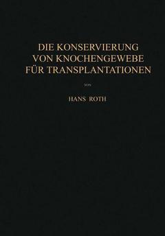 Couverture de l’ouvrage Die Konservierung von Knochengewebe für Transplantationen