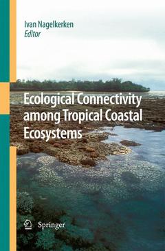 Couverture de l’ouvrage Ecological Connectivity among Tropical Coastal Ecosystems