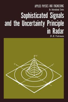 Couverture de l’ouvrage Sophisticated Signals and the Uncertainty Principle in Radar
