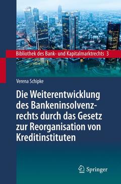 Couverture de l’ouvrage Die Weiterentwicklung des Bankeninsolvenzrechts durch das Gesetz zur Reorganisation von Kreditinstituten