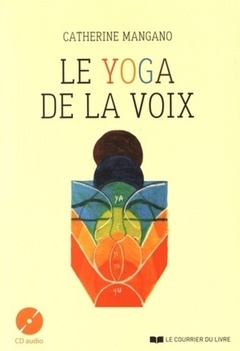 Couverture de l’ouvrage Le yoga de la voix