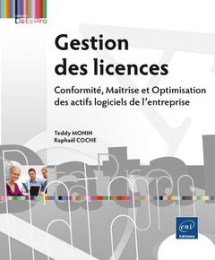 Couverture de l’ouvrage Gestion des licences - Conformité, Maîtrise et Optimisation des actifs logiciels de l'entreprise