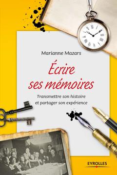 Cover of the book Ecrire ses mémoires
