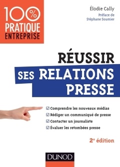 Couverture de l’ouvrage Réussir ses relations presse - 2e éd.