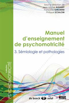Couverture de l’ouvrage Manuel d'enseignement de psychomotricité - Tome 3 : Clinique et thérapeutique