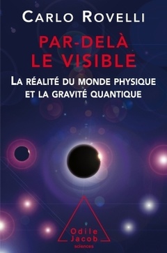 Couverture de l’ouvrage Par delà le visible La réalité du monde physique et la gravité quantique
