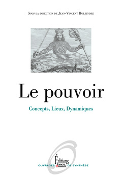 Couverture de l’ouvrage Le Pouvoir. Concepts, Lieux, Dynamiques