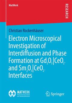Couverture de l’ouvrage Electron Microscopical Investigation of Interdiffusion and Phase Formation at Gd2O3/CeO2- and Sm2O3/CeO2-Interfaces