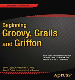 Couverture de l’ouvrage Beginning Groovy, Grails and Griffon