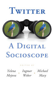 Couverture de l’ouvrage Twitter: A Digital Socioscope