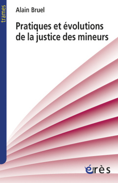 Couverture de l’ouvrage Pratiques et évolutions de la justice des mineurs aperçus de clinique judiciaire