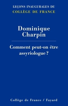 Cover of the book Comment peut-on être assyriologue ?