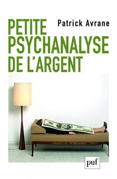 Couverture de l’ouvrage Petite psychanalyse de l'argent