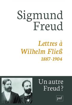 Couverture de l’ouvrage Lettres à Wilhelm Fliess, 1887-1904
